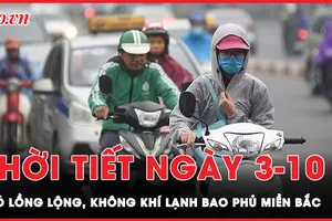 Dự báo thời tiết ngày 3-10: Không khí lạnh bao trùm miền Bắc, miền Trung hứng mưa rào 