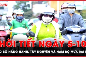 Dự báo thời tiết ngày 5-10: Bắc Bộ nắng hanh, Tây Nguyên và Nam Bộ có mưa rải rác 