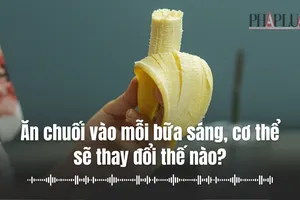 Ăn chuối vào mỗi bữa sáng, cơ thể sẽ thay đổi thế nào?