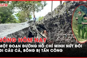 Nóng hôm nay: Một đoạn đường Hồ Chí Minh qua tỉnh Đắk Nông nứt đôi