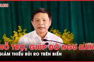 'Trách nhiệm của chính quyền là hỗ trợ, giúp đỡ ngư dân phát triển sản xuất'
