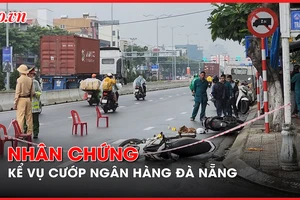 Video: Nhân chứng kể vụ cướp ngân hàng ở Đà Nẵng