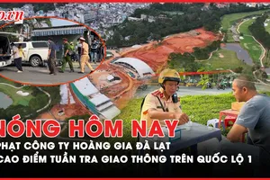 Nóng hôm nay: Hoàng Gia Đà Lạt bị phạt 240 triệu vì xây không phép; Truy tìm xe container cán chết thanh niên