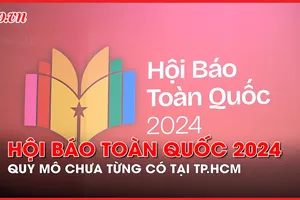 Hội Báo toàn quốc với quy mô chưa từng có được tổ chức tại TP.HCM