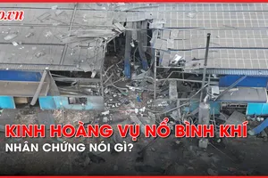 Video: Nhân chứng vụ nổ bình khí kể lại giây phút kinh hoàng