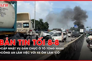 Bản tin tối 8-8: Cập nhật vụ gần chục ô tô tông nhau, bốc cháy; Công an làm việc với xe ôm làm ‘cò’ ở BV Tai Mũi Họng