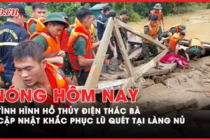 Nóng hôm nay: Cập nhật tình hình hồ thủy điện Thác Bà và lũ sông Hồng; Đang cứu trợ nạn nhân lũ quét tại Làng Nủ
