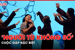 Nghẹn ngào cuộc gặp của những ‘người tù không số’ 