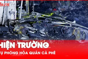 Nhìn lại hiện trường vụ phóng hỏa quán cà phê khiến 11 người tử vong 