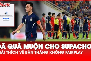Cầu thủ Supachok khóa Facebook, giải thích về bàn thắng không fair play vào lưới đội tuyển Việt Nam 