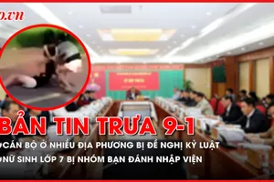 Bản tin trưa 09-01: Cán bộ ở nhiều địa phương bị đề nghị kỷ luật; Nữ sinh lớp 7 bị đánh hội đồng đến mức phải nhập viện