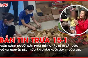Bản tin trưa 15-01: Cận cảnh phát hiện bắt cóc bé gái ở Hải Phòng; Hãi hùng thuốc chữa bệnh giả từ nguyên liệu thức ăn chăn nuôi
