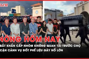 Nóng hôm nay: Bắt khẩn cấp nhóm khiêng quan tài trước chợ Bến Thành; Cận cảnh vụ đốt phế liệu gây nổ lớn ở Gia Lai