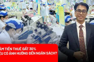 Giảm tiền thuê đất 30%: Chính sách mới thúc đẩy tăng trưởng kinh tế