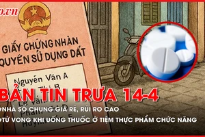 Bản tin trưa 14-04: Nhà sổ chung giá rẻ, rủi ro cao; Tử vong khi uống thuốc ở tiệm thực phẩm chức năng