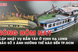  Nóng hôm nay: Cập nhật vụ đắm tàu ở vịnh Hạ Long; Bão số 3 ảnh hưởng thế nào đến các tỉnh Nam Bộ?