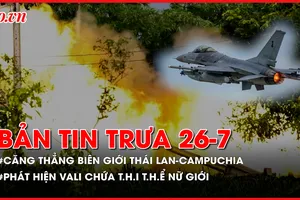 Bản tin trưa 26-7: Cập nhật căng thẳng biên giới Thái Lan – Campuchia ngày 26-7
