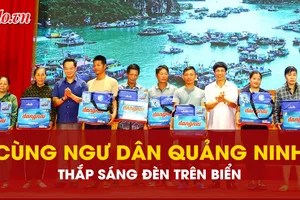 Cùng ngư dân Quảng Ninh thắp sáng đèn trên biển