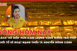 Nóng hôm nay: Cách cựu TGĐ SJC ‘hô biến’ hơn 6.200 lượng vàng miếng SJC trái phép