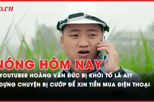 Nóng hôm nay: Lý do Youtuber Hoàng Văn Đức bị khởi tố?; Dựng chuyện bị cướp giật để xin tiền mua điện thoại mới