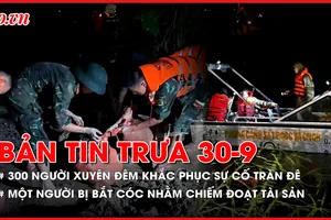 Bản tin trưa 30-9: 300 người xuyên đêm khắc phục sự cố tràn đê sông Hoạt; Giải cứu vụ bắt cóc nhằm chiếm đoạt tài sản tại nhà nghỉ