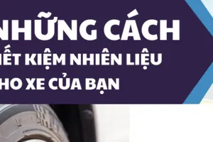 Những cách tiết kiệm nhiên liệu cho xe ô tô của bạn