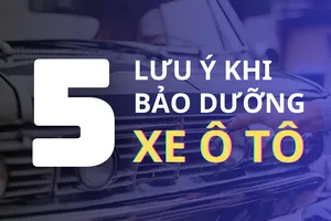 5 lưu ý khi bảo dưỡng xe ô tô