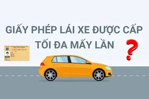 Giấy phép lái xe được cấp tối đa mấy lần?