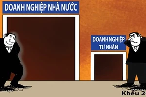 Phải có tổ chức độc lập giám sát doanh nghiệp nhà nước