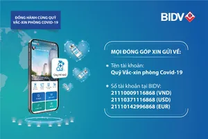 BIDV miễn phí chuyển tiền ủng hộ Quỹ Vắc-xin phòng COVID-19