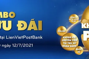 LienVietPostBank: “Combo siêu ưu đãi” giúp vượt khó mùa COVID-19
