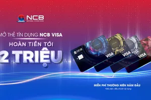 Hoàn tiền hai triệu đồng khi chi tiêu bằng thẻ NCB Visa