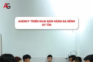 Agency triển khai bán hàng đa kênh uy tín