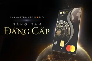 Mở ra thế giới, nâng tầm đẳng cấp với thẻ tín dụng SHB Mastercard World