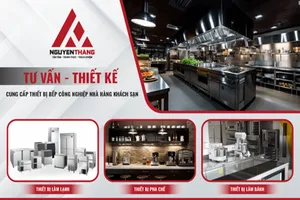 Nguyễn Thắng - Đơn vị cung cấp thiết bị bếp nhà hàng khách sạn uy tín