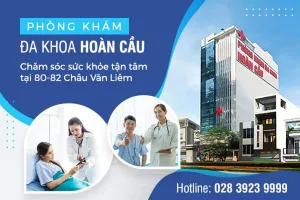 Phòng khám Đa Khoa Hoàn Cầu - Chăm sóc sức khỏe tận tâm