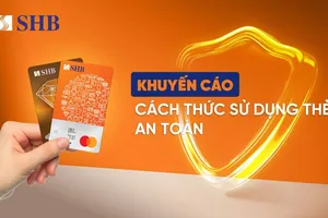 SHB hướng dẫn và khuyến cáo khách hàng về phương thức giao dịch thẻ an toàn