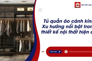 Tủ quần áo cánh kính – Xu hướng nổi bật trong thiết kế nội thất hiện đại