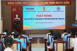 Tổ chức cuộc thi viết về công nhân và công đoàn Quảng Trị