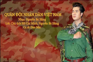 Lời khen của Bác Hồ ngân vang trong ca khúc kỷ niệm 77 năm thành lập QĐNDVN