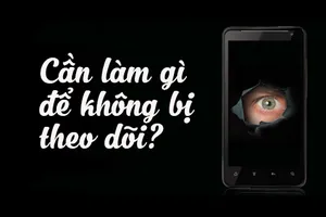 6 mẹo cần biết nếu bạn không muốn bị theo dõi