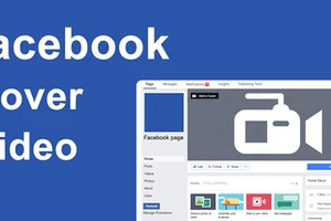 Mẹo sử dụng video làm ảnh bìa Facebook