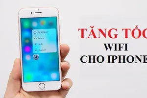 Cách tăng tốc truy cập Wi-Fi bằng thao tác đơn giản