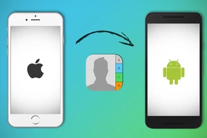 3 cách chuyển danh bạ từ Android sang iPhone