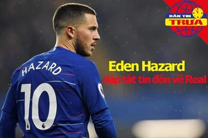 Hazard dập tắt tin đồn về Real, tiền vệ Chelsea bị tạm giam