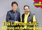 Thái Lan tìm được đối trọng với thầy Park; Djokovic thắng lớn