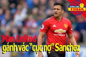 MU và 'cục nợ' Sanchez; Thái Lan đấu kín trước 'đại chiến'