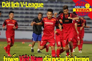 Tuyển Việt Nam có 17 ngày chuẩn bị; Cơ hội mua vé vẫn còn