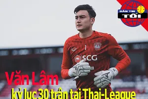 Văn Lâm tạo kỷ lục tại Thai-League; Juventus ấp ủ nổ 'bom tấn'