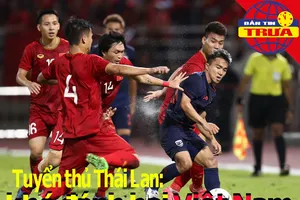 Tuyển thủ Thái: Khó đánh bại Việt Nam; Quang Hải bị đề phòng
